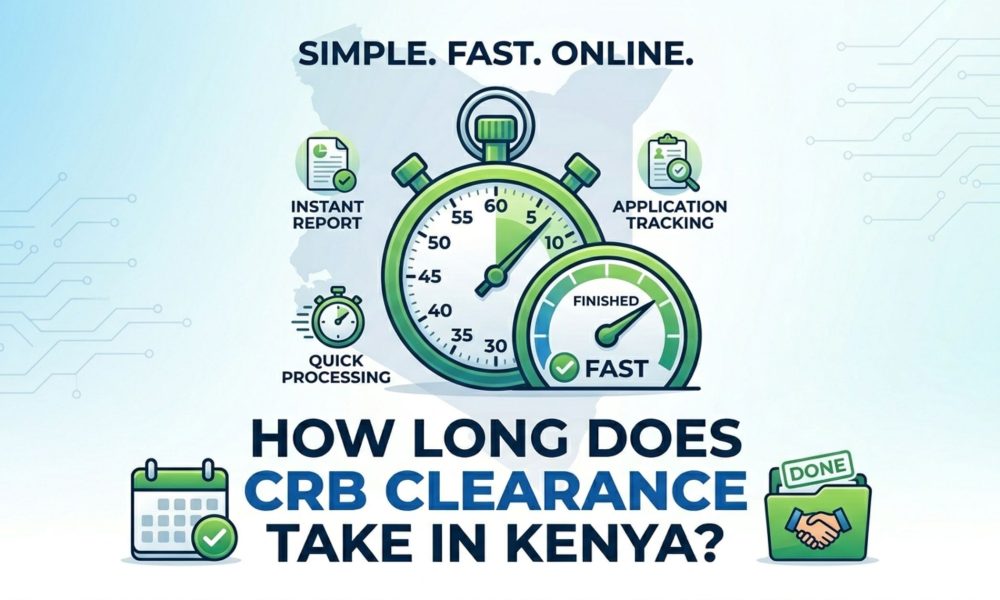 How Long Does CRB Clearance Take in Kenya