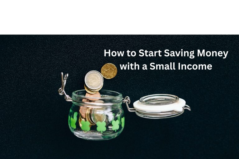 How to Start Saving Money with a Small Income