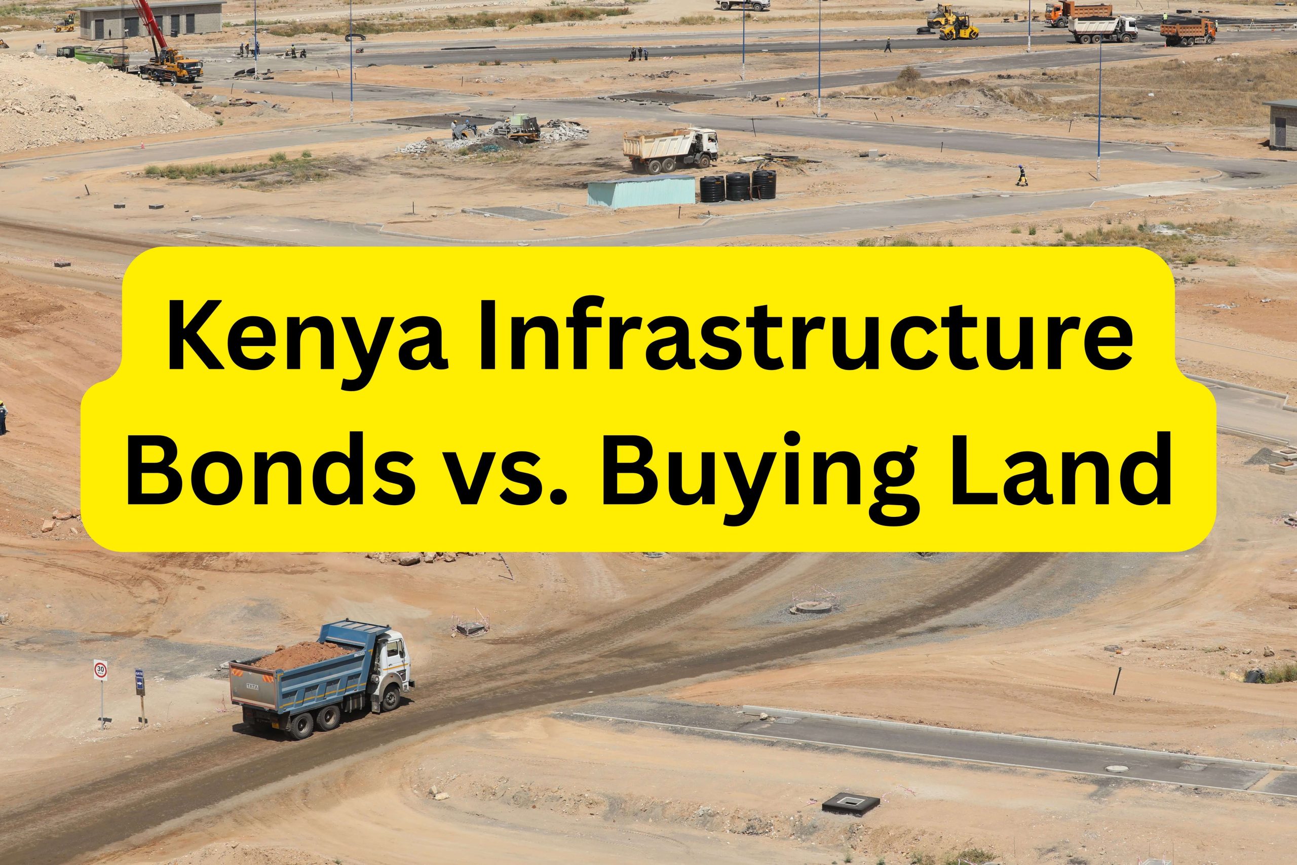 Kenya Infrastructure Bonds vs. Buying Land